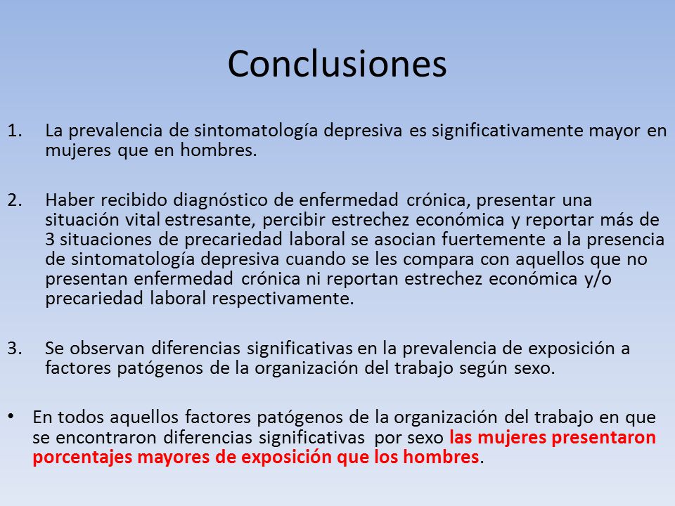 Conclusiones La prevalencia de sintomatología depresiva es significativamente mayor en mujeres que en hombres.