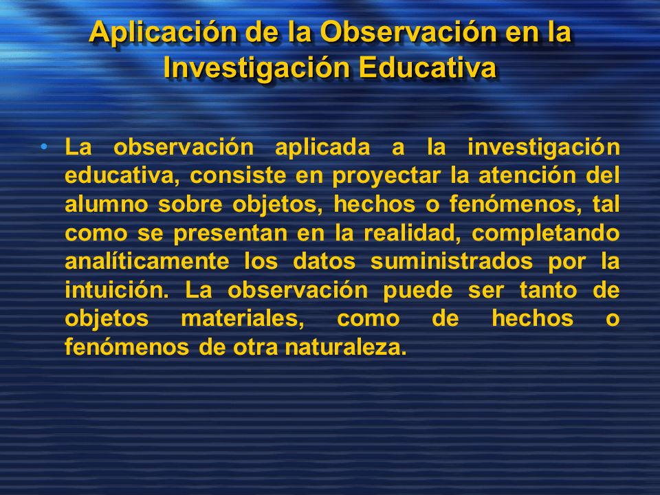 Aplicación de la Observación en la Investigación Educativa
