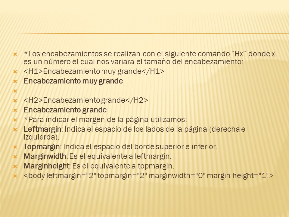 *Los encabezamientos se realizan con el siguiente comando Hx donde x es un número el cual nos variara el tamaño del encabezamiento: