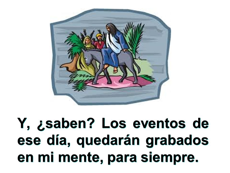 Y, ¿saben Los eventos de ese día, quedarán grabados en mi mente, para siempre.