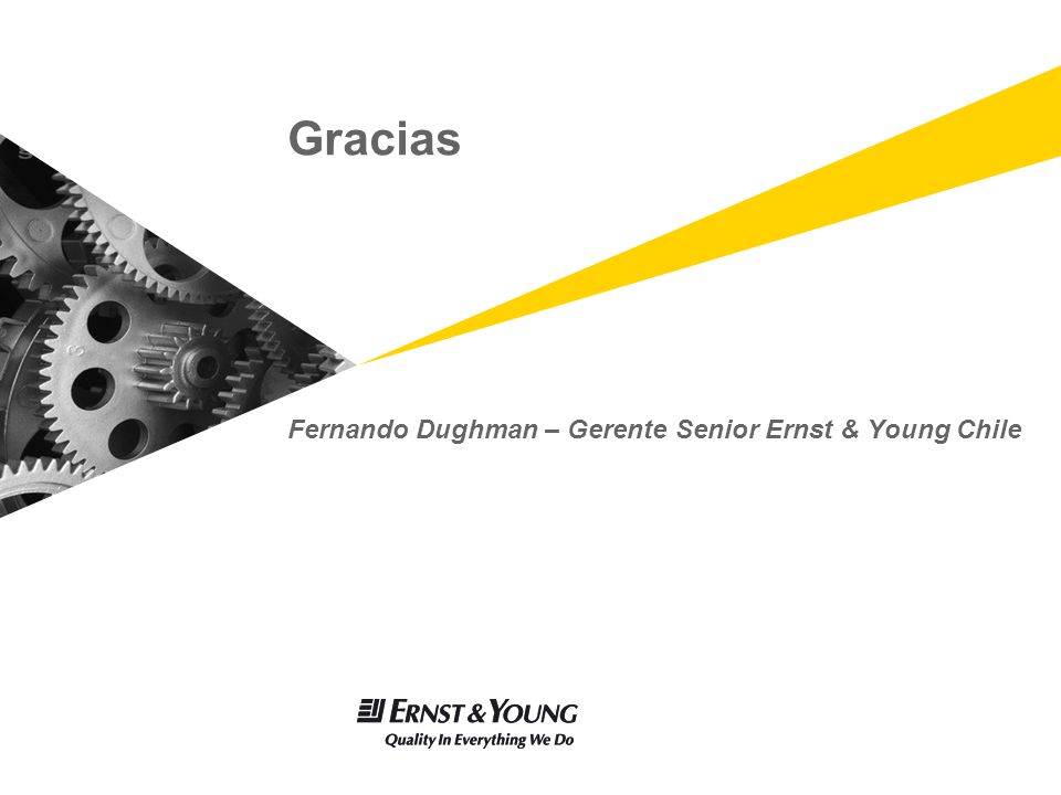 Gracias Fernando Dughman – Gerente Senior Ernst & Young Chile