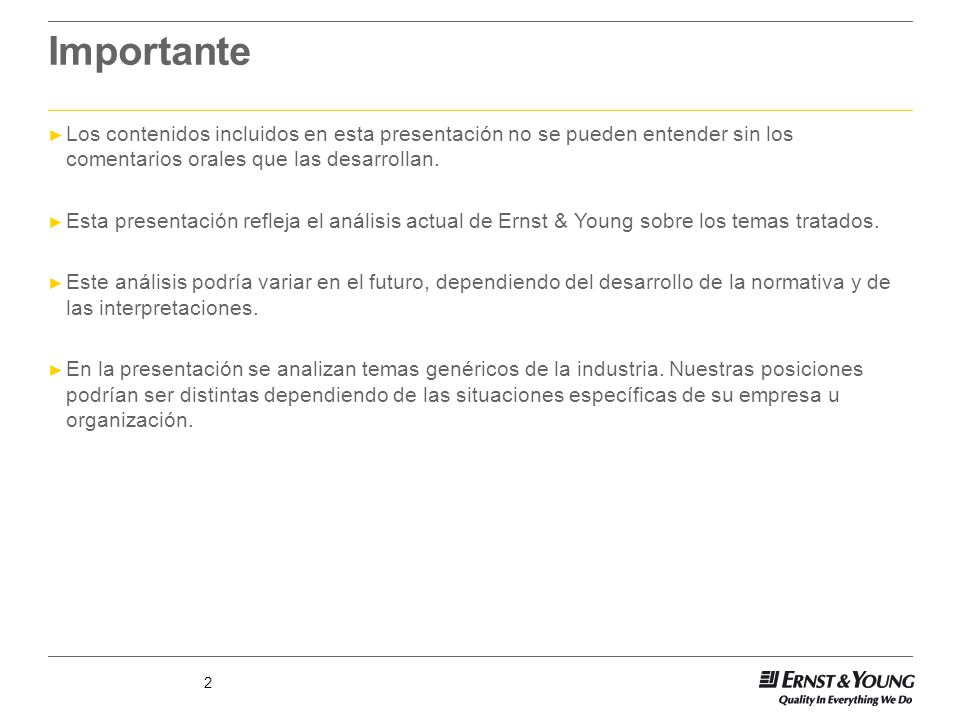 Importante Los contenidos incluidos en esta presentación no se pueden entender sin los comentarios orales que las desarrollan.