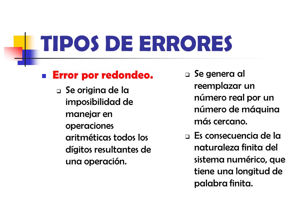 TIPOS DE ERRORES Error por redondeo.