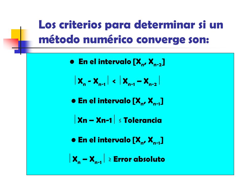 Los criterios para determinar si un método numérico converge son: