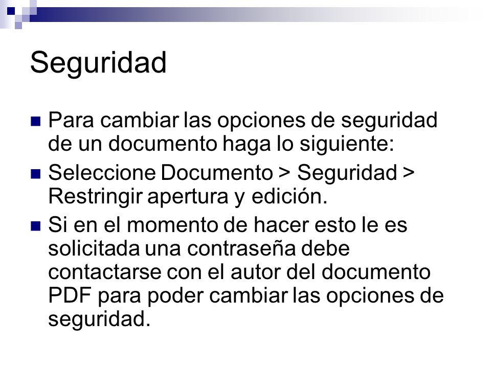 Seguridad Para cambiar las opciones de seguridad de un documento haga lo siguiente: