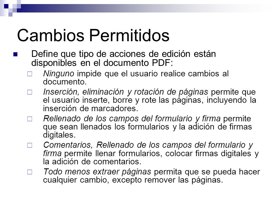 Cambios Permitidos Define que tipo de acciones de edición están disponibles en el documento PDF: