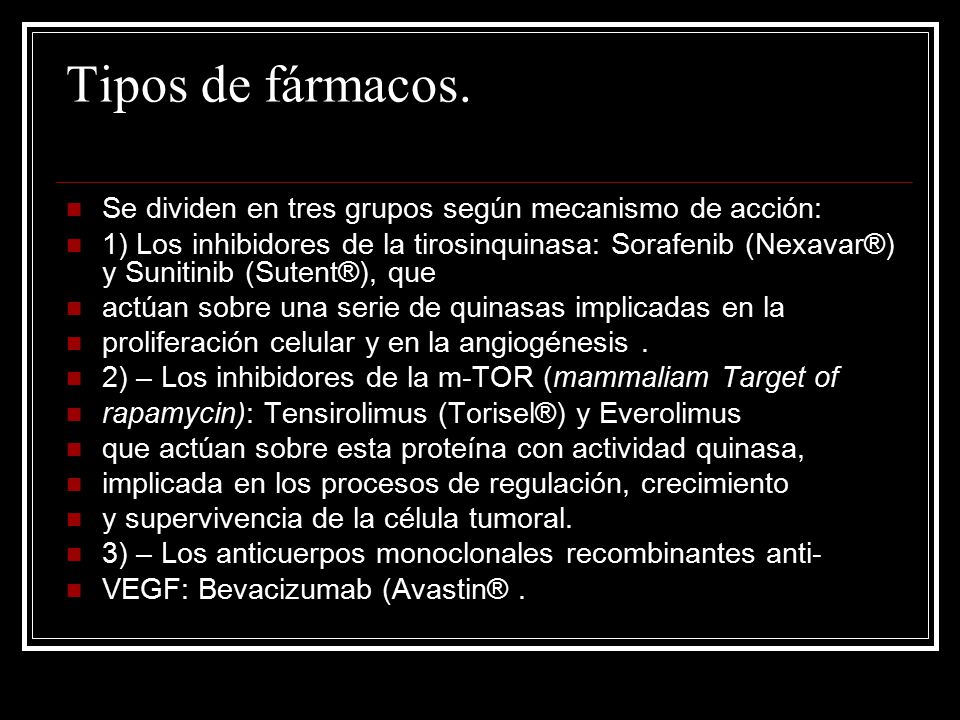 Tipos de fármacos. Se dividen en tres grupos según mecanismo de acción: