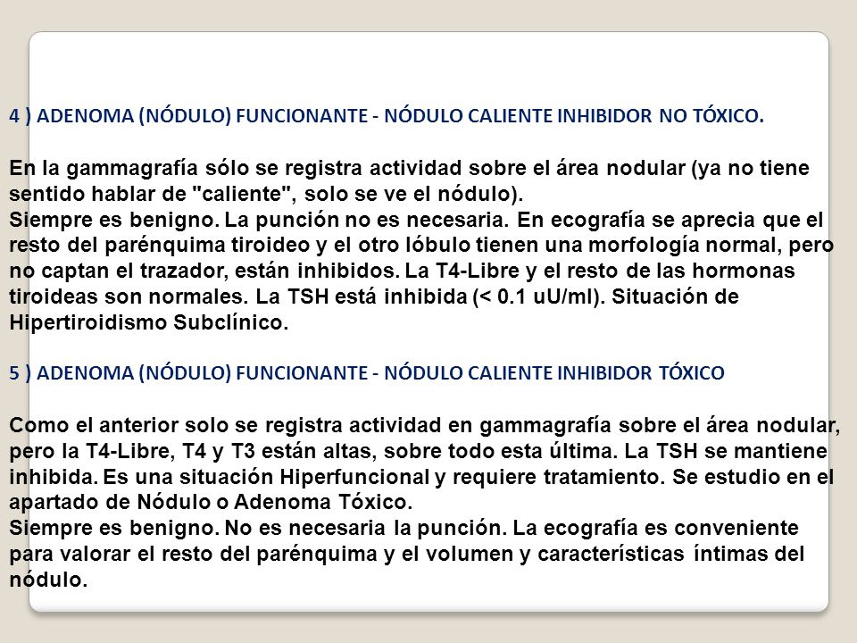 4 ) ADENOMA (NÓDULO) FUNCIONANTE - NÓDULO CALIENTE INHIBIDOR NO TÓXICO.