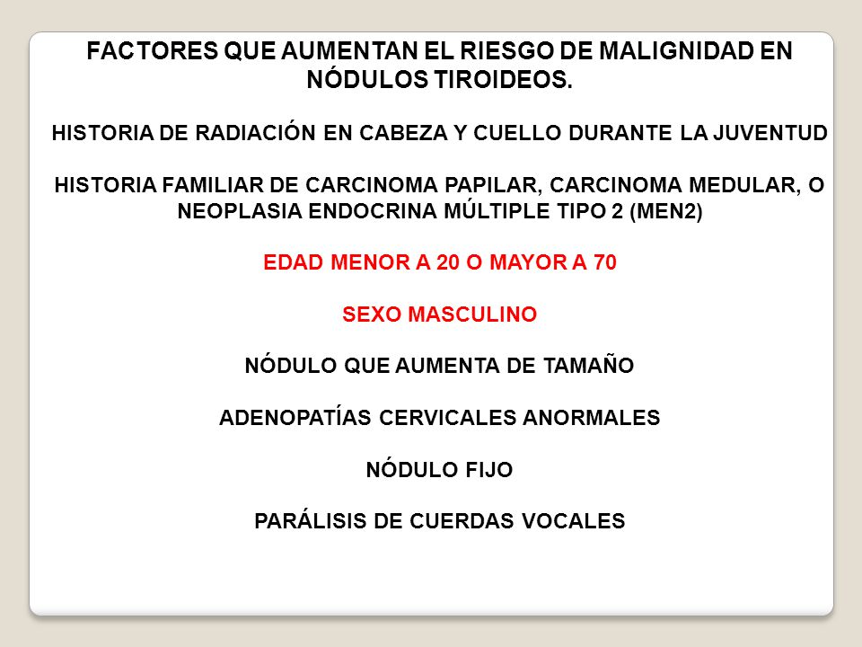 FACTORES QUE AUMENTAN EL RIESGO DE MALIGNIDAD EN NÓDULOS TIROIDEOS.
