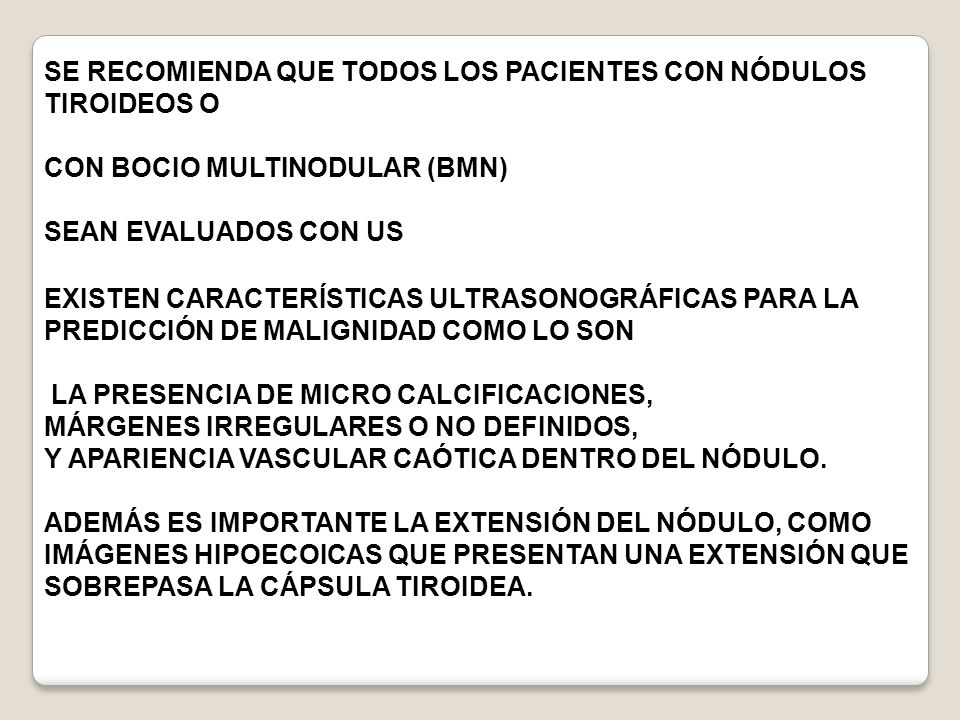 SE RECOMIENDA QUE TODOS LOS PACIENTES CON NÓDULOS TIROIDEOS O