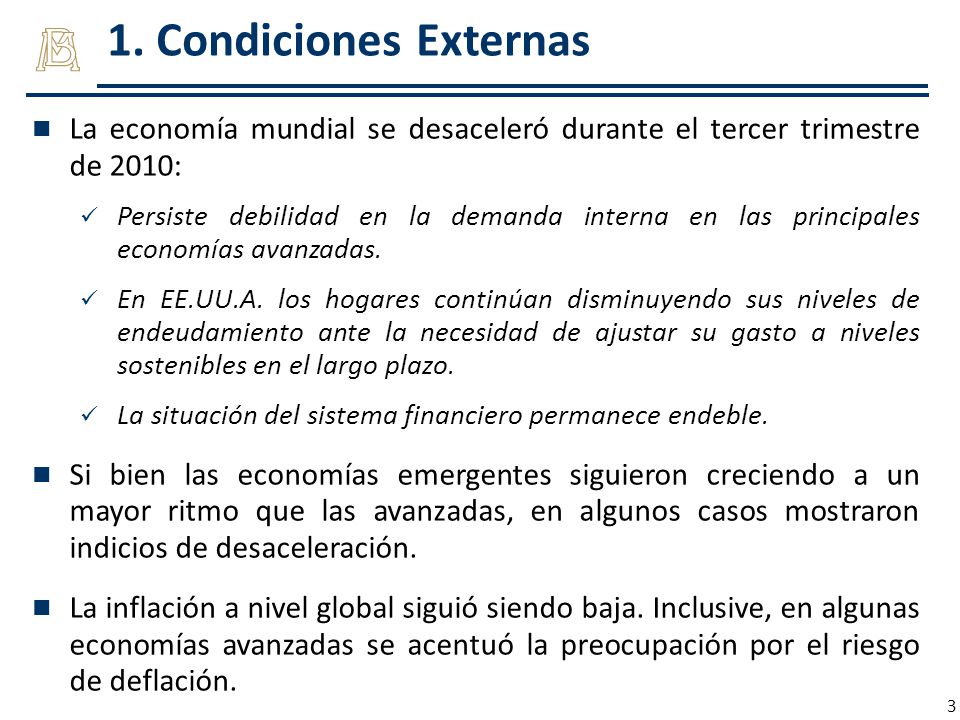 1. Condiciones Externas La economía mundial se desaceleró durante el tercer trimestre de 2010: