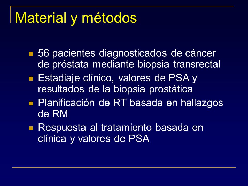 Material y métodos 56 pacientes diagnosticados de cáncer de próstata mediante biopsia transrectal.