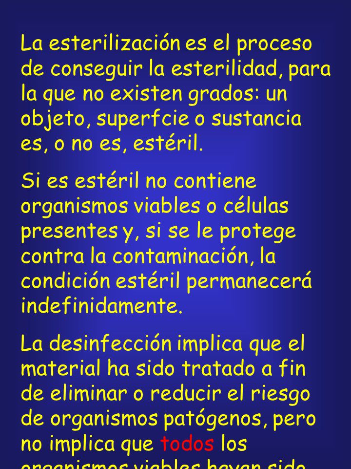 La esterilización es el proceso de conseguir la esterilidad, para la que no existen grados: un objeto, superfcie o sustancia es, o no es, estéril.