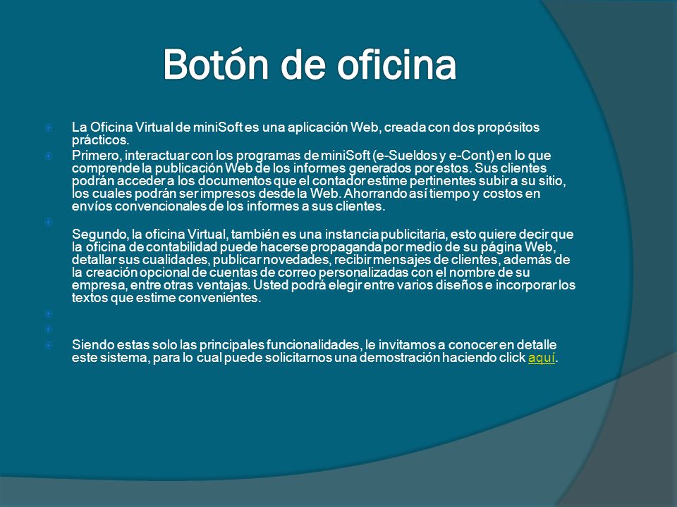 Botón de oficina La Oficina Virtual de miniSoft es una aplicación Web, creada con dos propósitos prácticos.