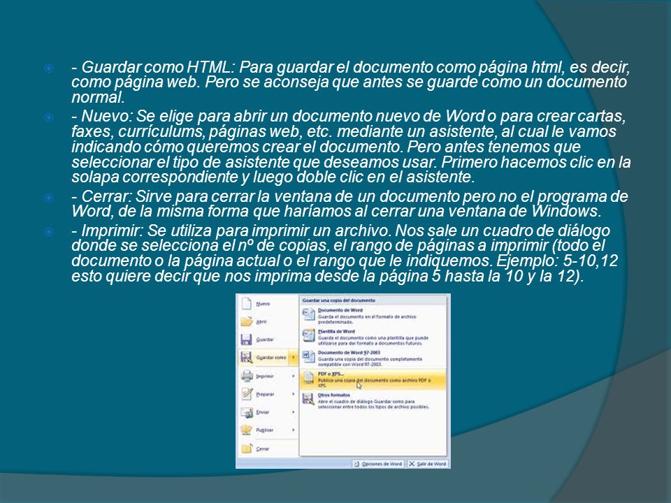 - Guardar como HTML: Para guardar el documento como página html, es decir, como página web. Pero se aconseja que antes se guarde como un documento normal.