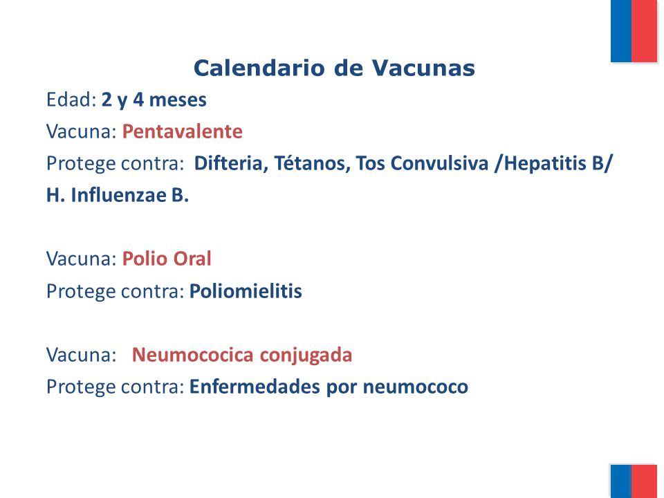 Calendario de Vacunas Edad: 2 y 4 meses. Vacuna: Pentavalente. Protege contra: Difteria, Tétanos, Tos Convulsiva /Hepatitis B/