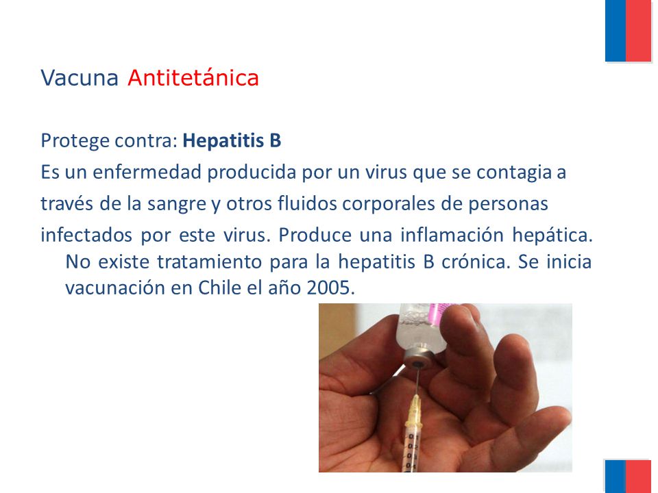 Vacuna Antitetánica Protege contra: Hepatitis B. Es un enfermedad producida por un virus que se contagia a.