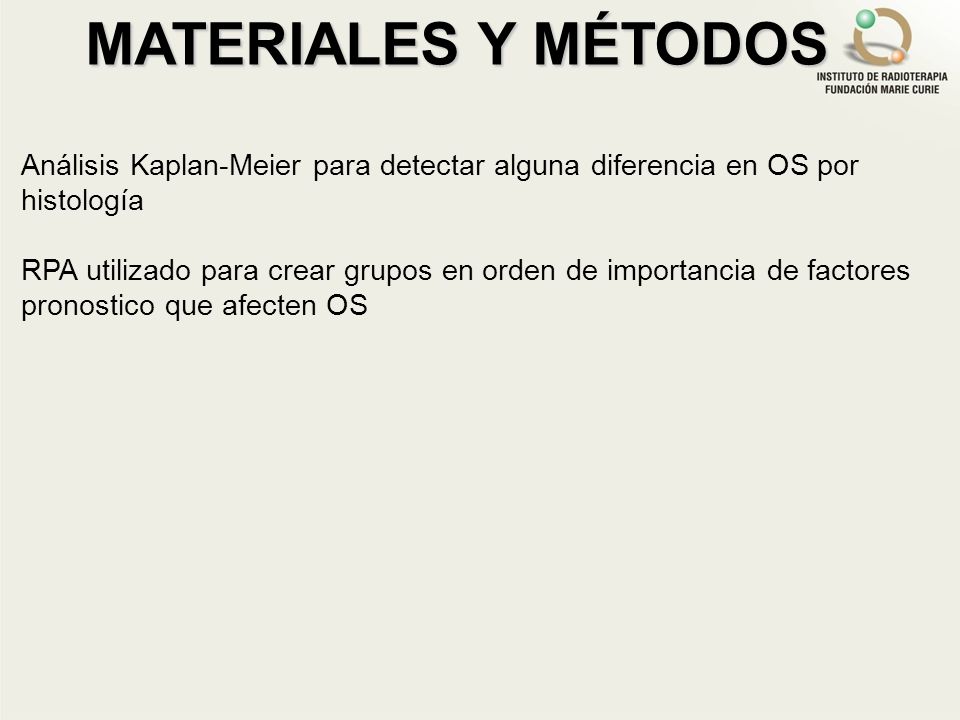 MATERIALES Y MÉTODOS Análisis Kaplan-Meier para detectar alguna diferencia en OS por histología.
