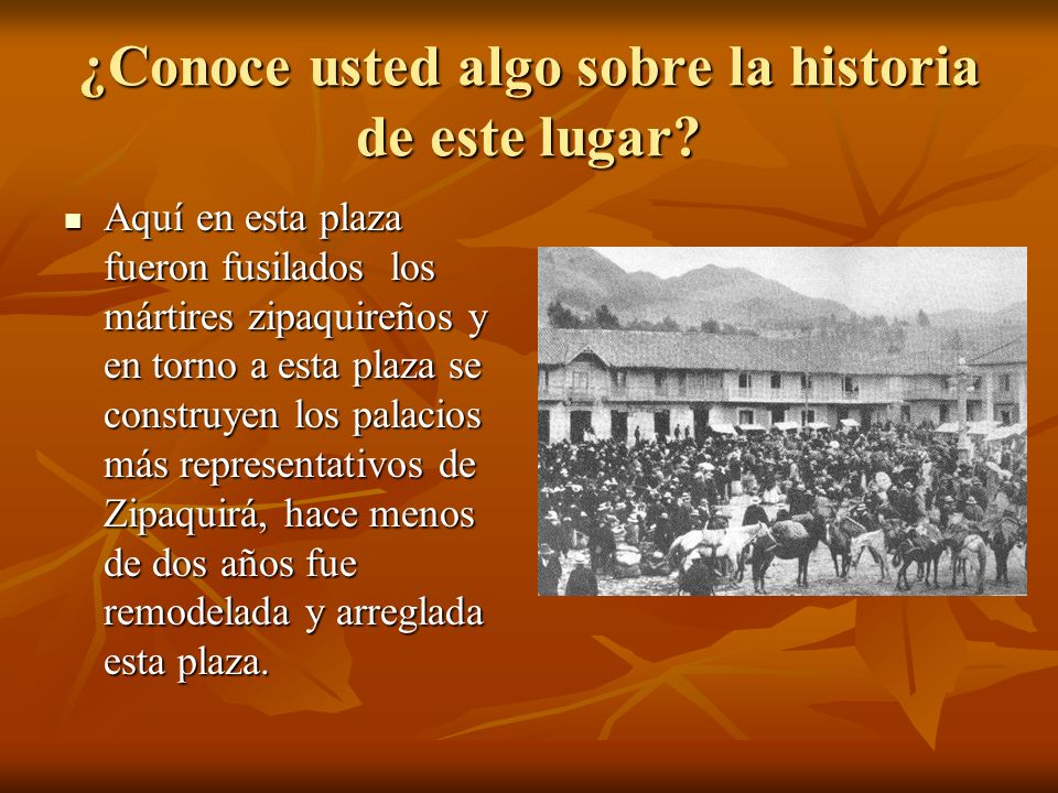 ¿Conoce usted algo sobre la historia de este lugar