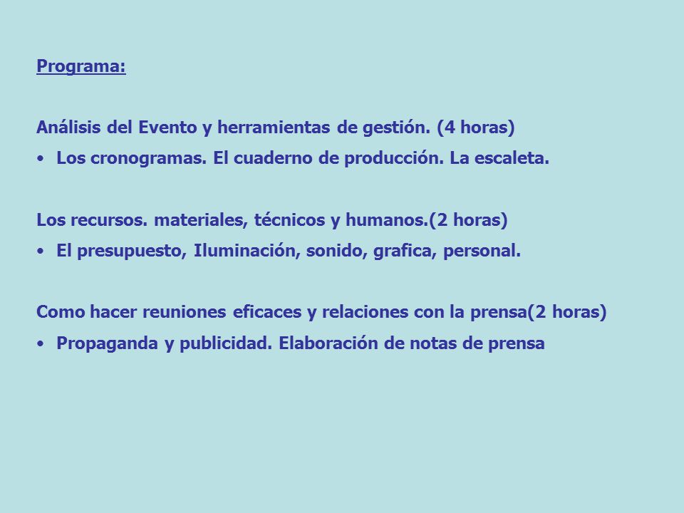Programa: Análisis del Evento y herramientas de gestión. (4 horas) Los cronogramas. El cuaderno de producción. La escaleta.