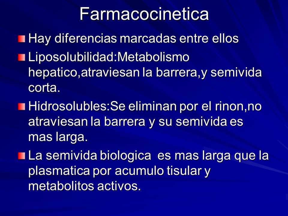 Farmacocinetica Hay diferencias marcadas entre ellos