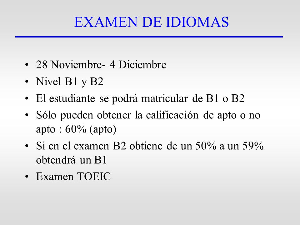 EXAMEN DE IDIOMAS 28 Noviembre- 4 Diciembre Nivel B1 y B2