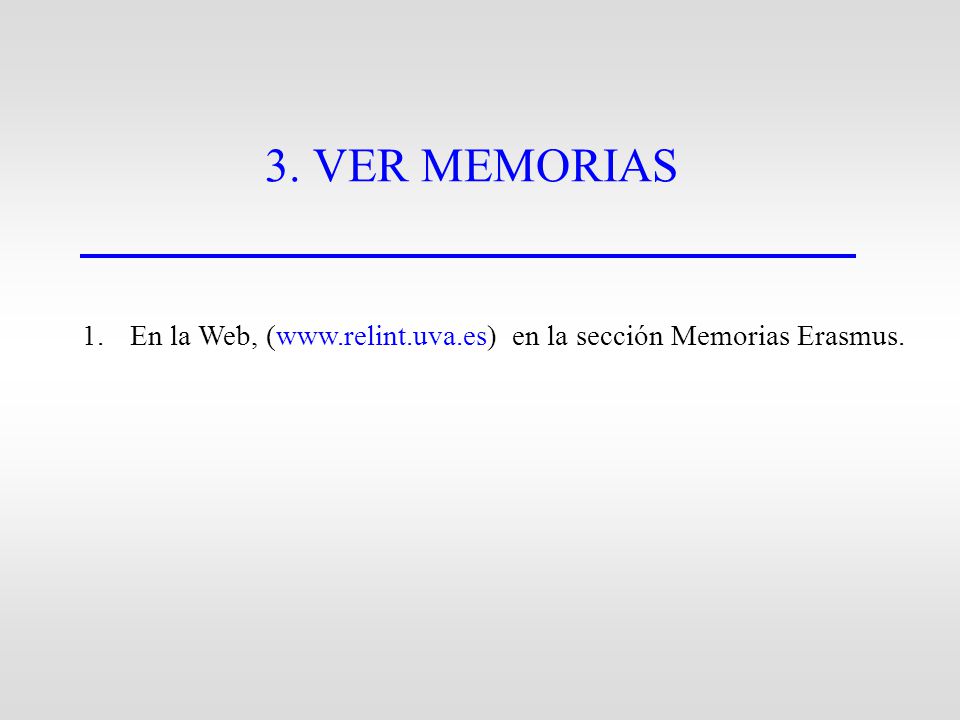 3. VER MEMORIAS En la Web, (  en la sección Memorias Erasmus.