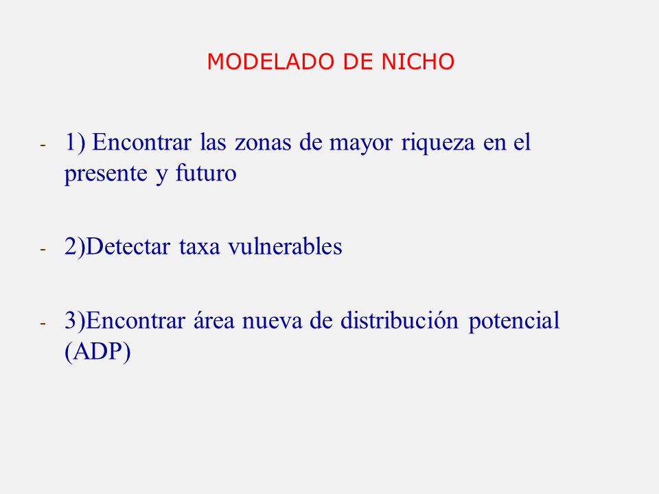 1) Encontrar las zonas de mayor riqueza en el presente y futuro