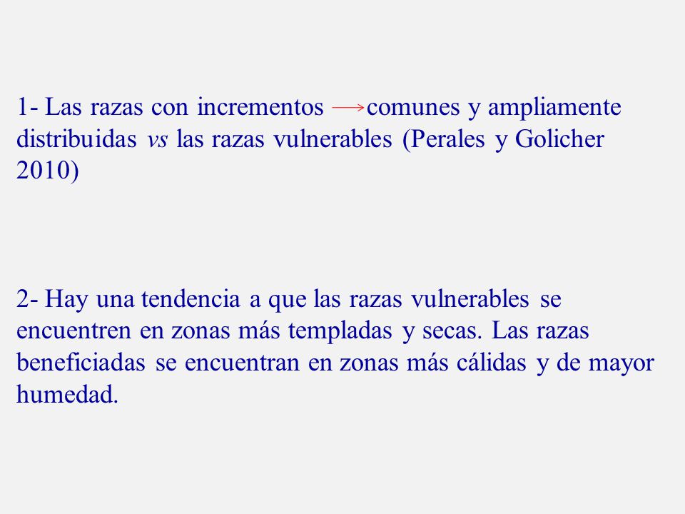 1- Las razas con incrementos comunes y ampliamente distribuidas vs las razas vulnerables (Perales y Golicher 2010)