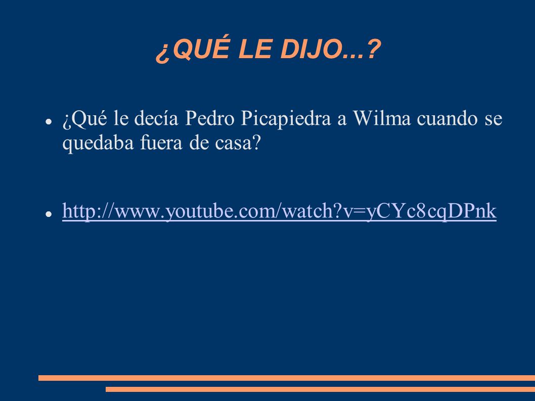 ¿QUÉ LE DIJO.... ¿Qué le decía Pedro Picapiedra a Wilma cuando se quedaba fuera de casa.