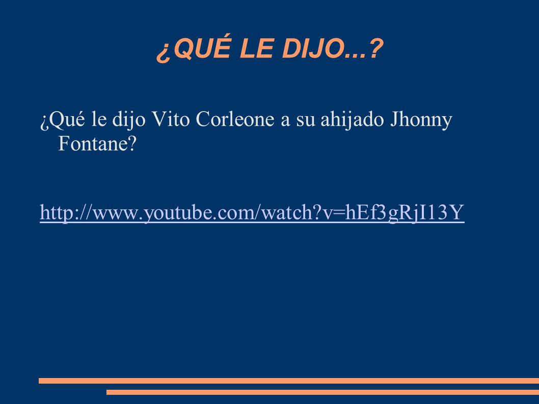 ¿QUÉ LE DIJO.... ¿Qué le dijo Vito Corleone a su ahijado Jhonny Fontane.