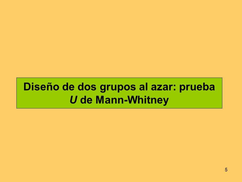 Diseño de dos grupos al azar: prueba U de Mann-Whitney