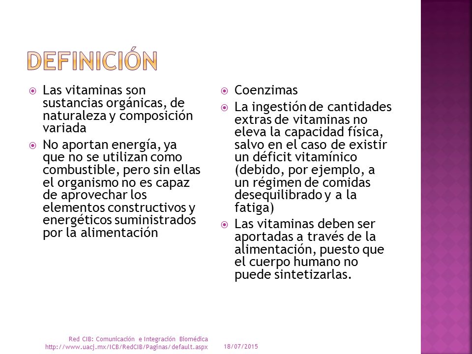 Definición Las vitaminas son sustancias orgánicas, de naturaleza y composición variada.