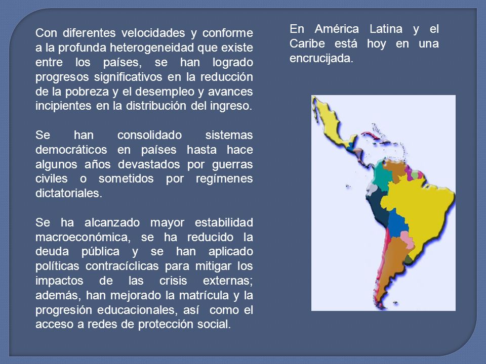 En América Latina y el Caribe está hoy en una encrucijada.