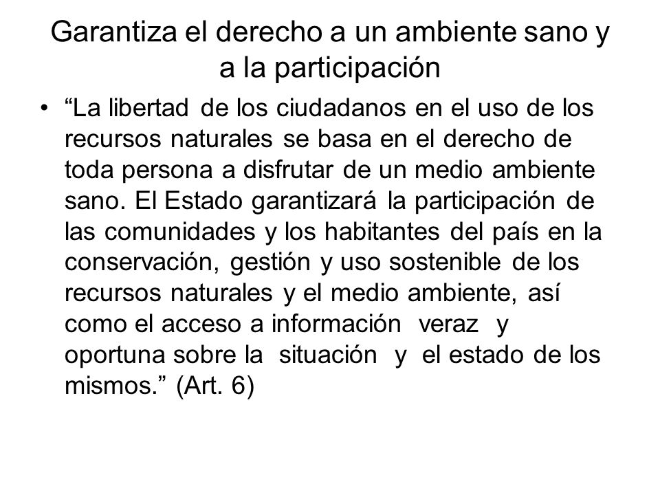 Garantiza el derecho a un ambiente sano y a la participación