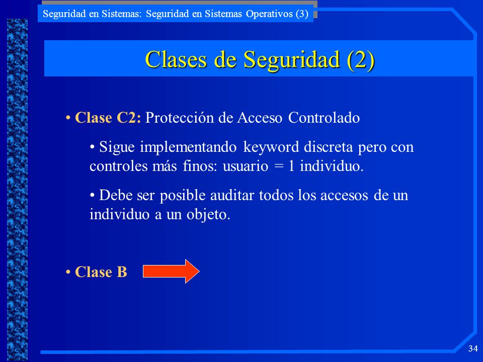 Clases de Seguridad (2) Clase C2: Protección de Acceso Controlado