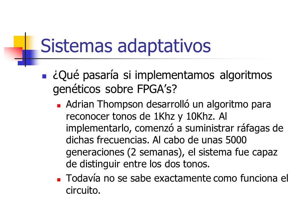 Sistemas adaptativos ¿Qué pasaría si implementamos algoritmos genéticos sobre FPGA’s