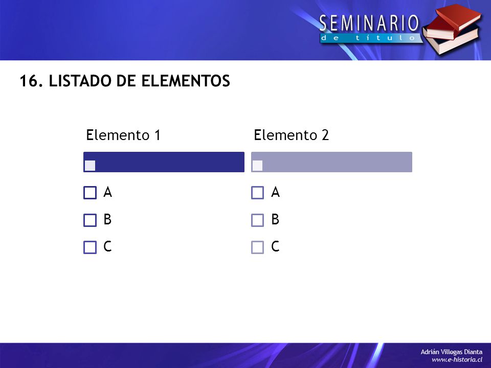 16. LISTADO DE ELEMENTOS Elemento 1 A B C Elemento 2