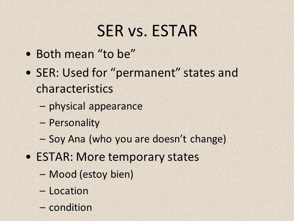 SER vs. ESTAR Both mean to be
