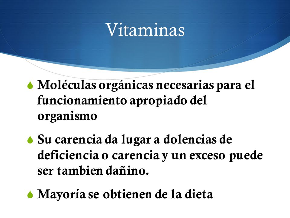 Vitaminas Moléculas orgánicas necesarias para el funcionamiento apropiado del organismo.