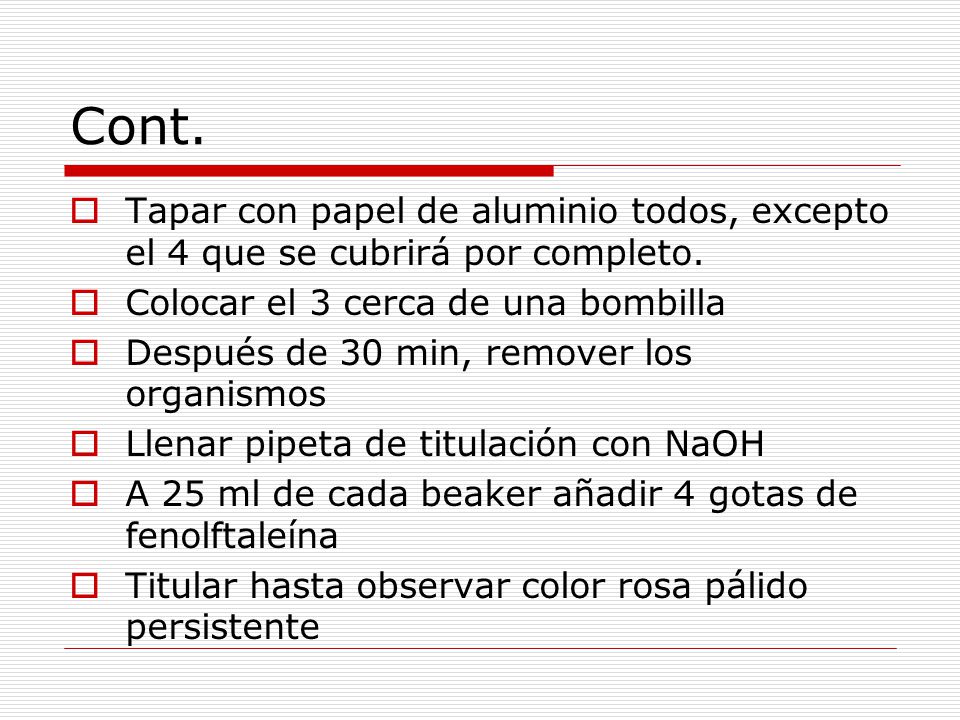 Cont. Tapar con papel de aluminio todos, excepto el 4 que se cubrirá por completo. Colocar el 3 cerca de una bombilla.