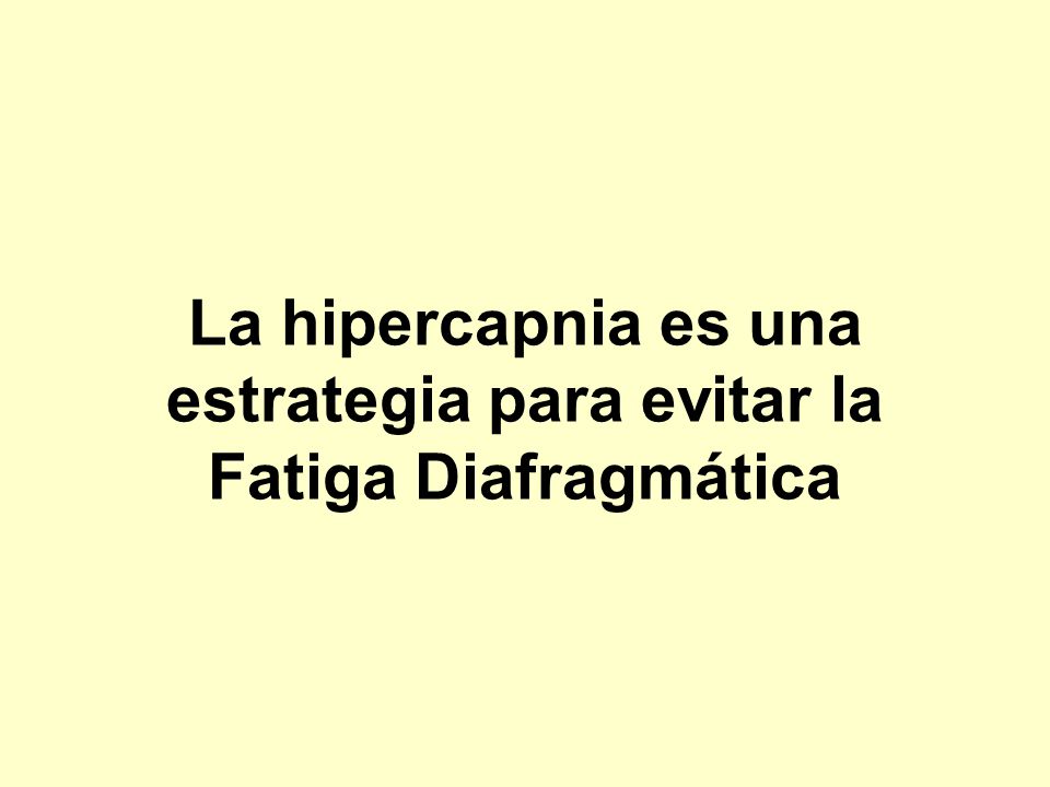 La hipercapnia es una estrategia para evitar la Fatiga Diafragmática