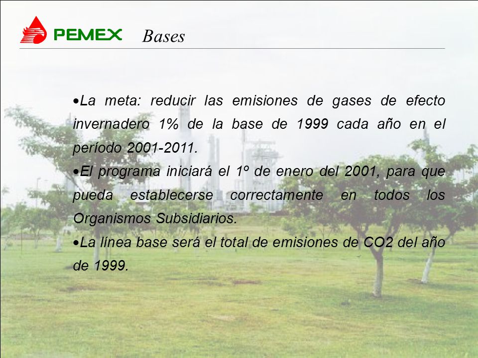 Bases La meta: reducir las emisiones de gases de efecto invernadero 1% de la base de 1999 cada año en el período