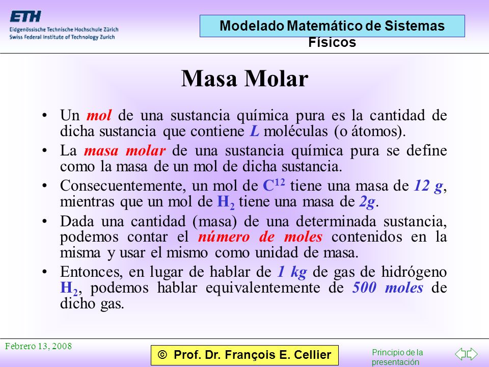 Masa Molar Un mol de una sustancia química pura es la cantidad de dicha sustancia que contiene L moléculas (o átomos).