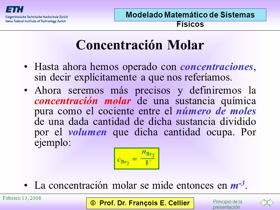 Concentración Molar Hasta ahora hemos operado con concentraciones, sin decir explícitamente a que nos referíamos.