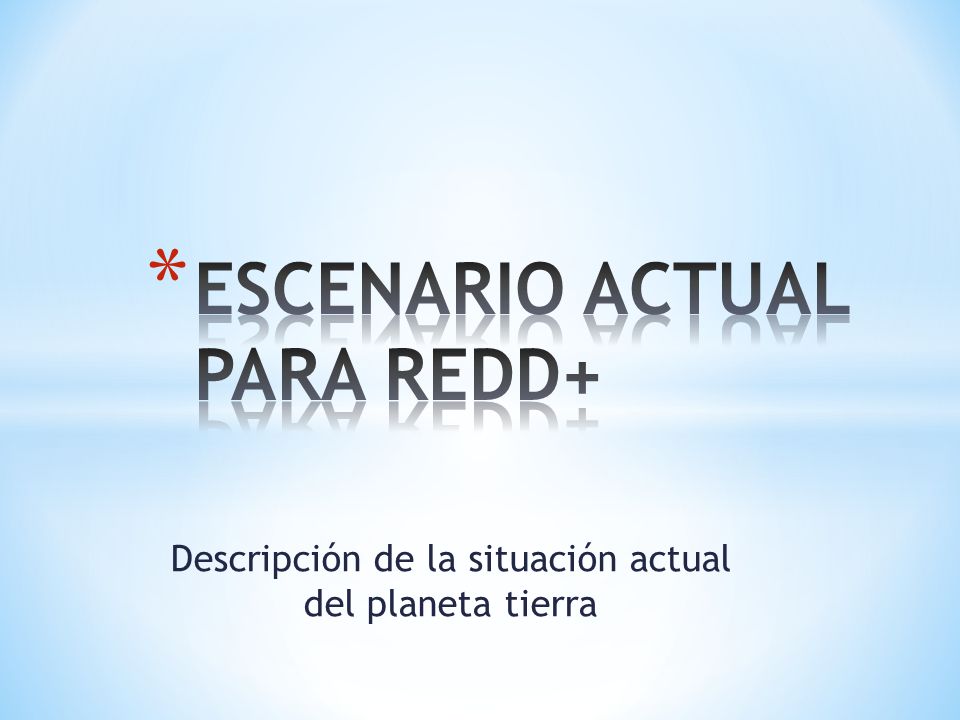 ESCENARIO ACTUAL PARA REDD+