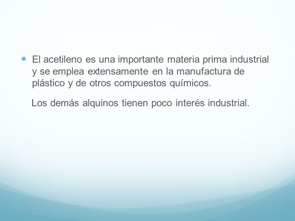 El acetileno es una importante materia prima industrial y se emplea extensamente en la manufactura de plástico y de otros compuestos químicos.