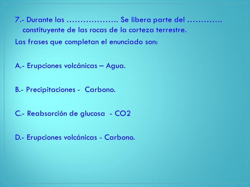 7. - Durante las ………………. Se libera parte del …………