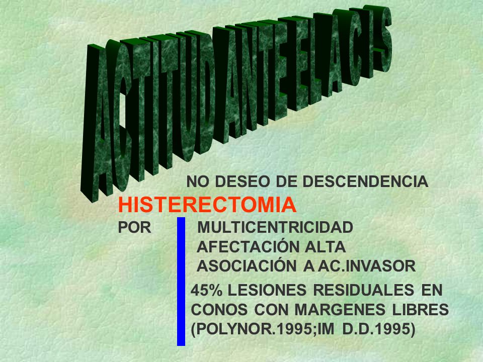 ACTITUD ANTE EL A C I S HISTERECTOMIA NO DESEO DE DESCENDENCIA