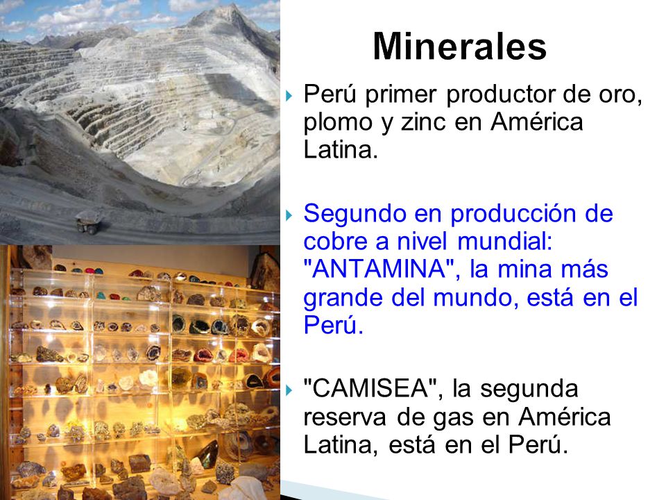 Minerales Perú primer productor de oro, plomo y zinc en América Latina.